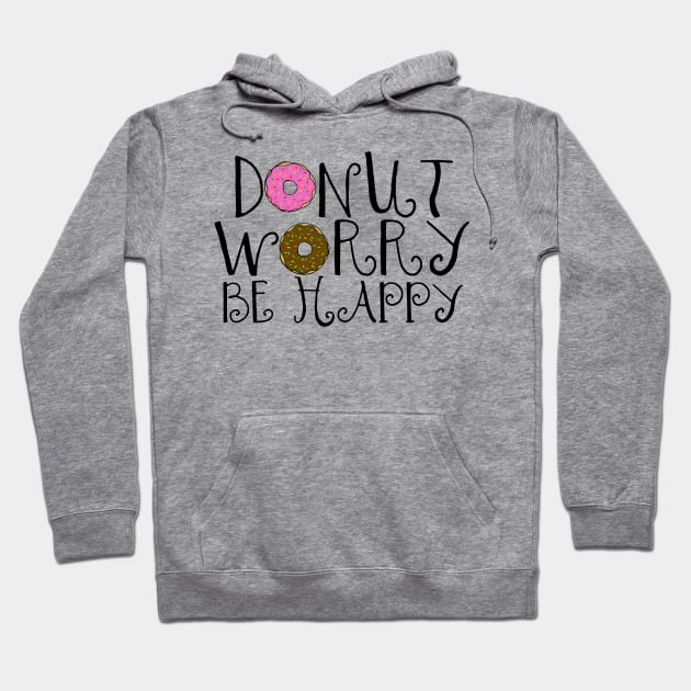 Donut Worry Hoodie by lolosenese